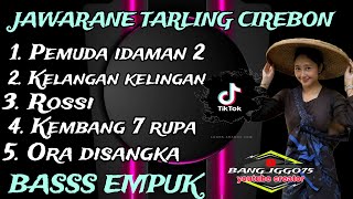 JAWARANE TARLING CIREBON || BIKIN NAGIH || BAS EMPUK‼️
