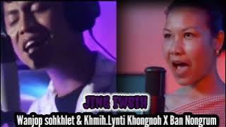 Jing iwbih //Wanjop sohkhlet &Khmih lynti khongnohXBan Nongrum#new song