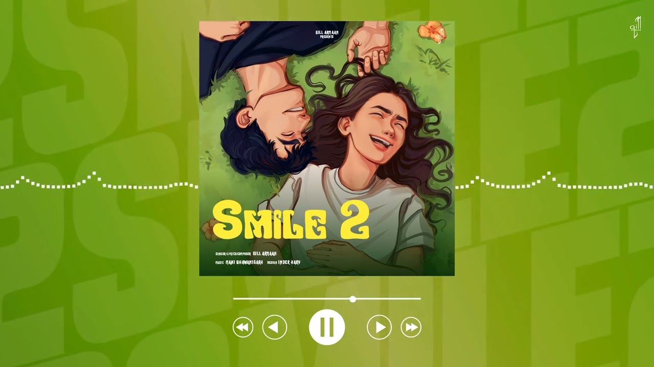 Smile 2   Gill Armaan Official Song manibhawanigarh  New Punjabi Song 2023 