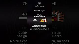 El tonal de hoy es "7 Águila - Chikome Kuau´tli" 13/04/26