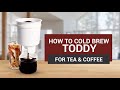 How to Cold Brew using the Toddy for Tea & Coffee