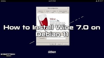How to Install Wine 7.0 to Run Windows Programs on Debian 11 | SYSNETTECH Solutions