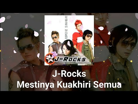 J-Rocks - Mestinya Ku Akhiri Semua (LIRIK)