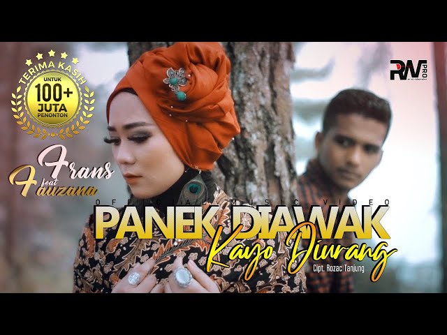 Frans Ft. Fauzana - Panek Diawak Kayo Diurang (Official Music Video) class=