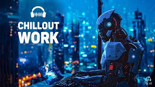 Atmospheric Future Garage Mix for Concentration — Chillout Music for Work