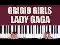 HOW TO PLAY: GRIGIO GIRLS - LADY GAGA