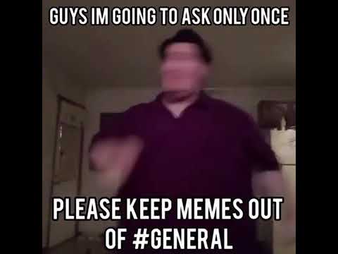 keep memes out of #general - YouTube.