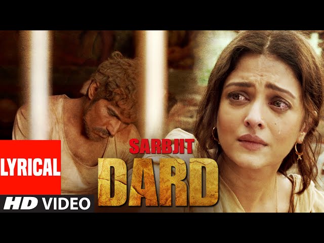 DARD Lyrical | SARBJIT | Randeep Hooda, Aishwarya Rai Bachchan | Sonu Nigam, Jeet Gannguli, Jaani class=