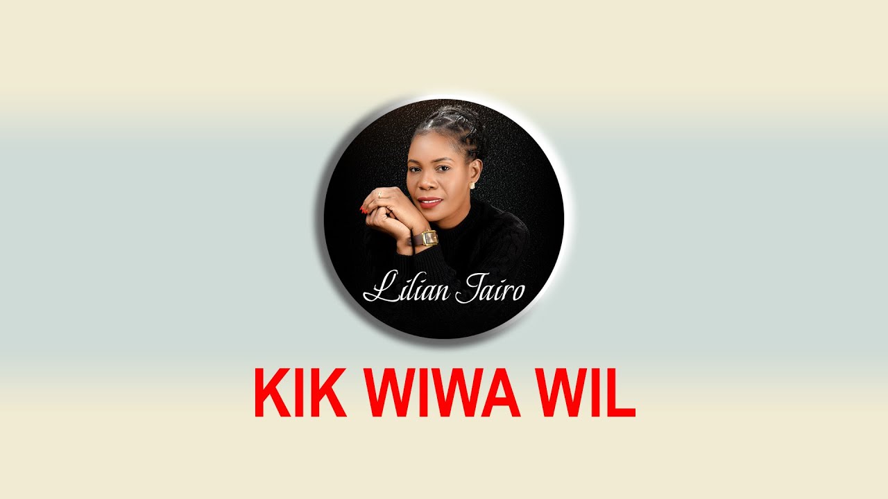Lilian Jairo - Kik Wiwa Wil (Lyric Video)sms ๐ skiza 6987584 to 811