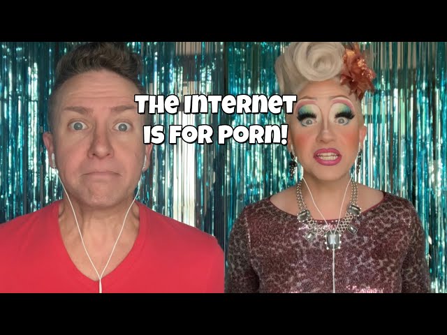 Drag Queen Does A Duet The Internet is for Porn YouTube 