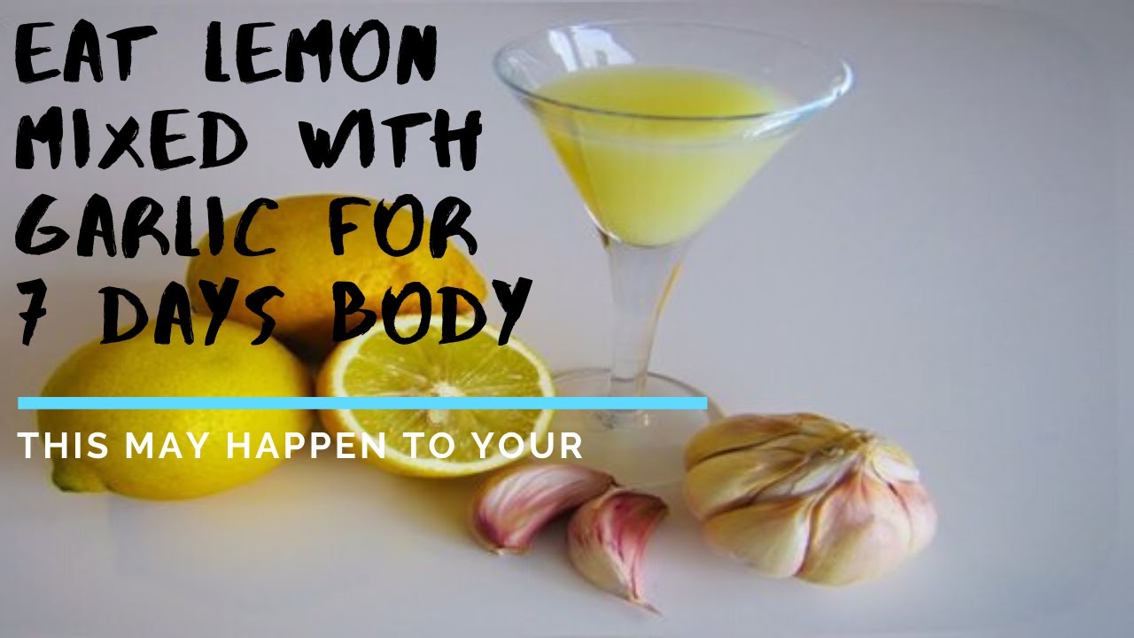Eat Lemon Mixed with Garlic for 7 Days |This May Happen To Your Body