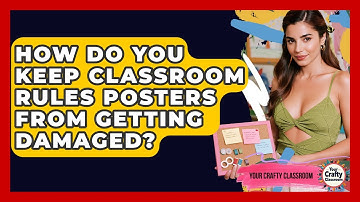 How Do You Keep Classroom Rules Posters From Getting Damaged? - Your Crafty Classroom