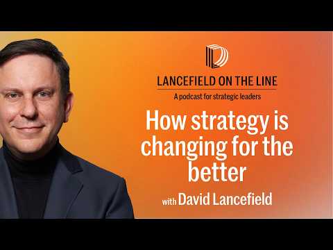David Lancefield: How strategy is changing for the better