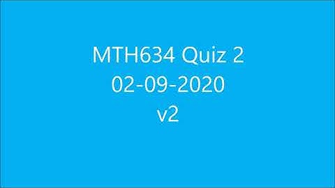 MTH634 Quiz No 2 v2