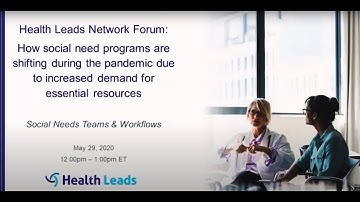 Health Leads Network Forum: Social Needs Teams & Workflows During COVID-19