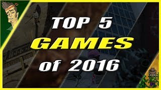 Top 5 BEST Games of 2016