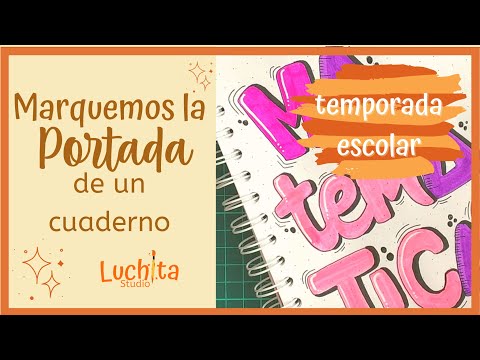 IDEA PARA MARCAR LA PORTADA DE UN CUADERNO CON LETRAS BONITAS   LUCHITA