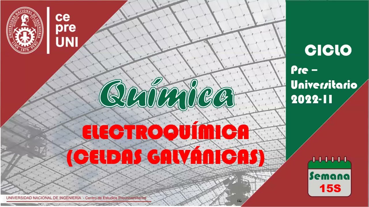 CEPRE UNI 2022-2 | QUÍMICA | ELECTROQUÍMICA I (CELDAS GALVÁNICAS) | SEMANA 15 (parte 2 )