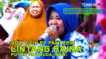 VOC. CICIH Ft. FAHMI ZEIN - LINTANG RAINA | SINGA DANGDUT PUTRA PA"I MUDA | BOGOR KULON