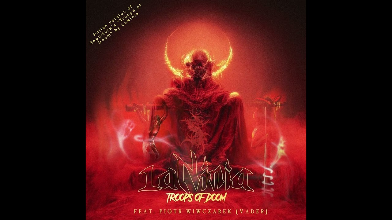 Laninia - Troops Of Doom (Sepultura Cover) feat. Piotr Wiwczarek (Vader)