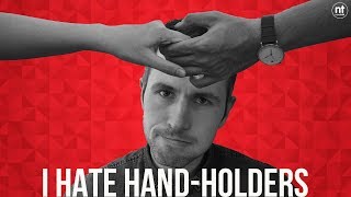 I Hate Hand-Holders