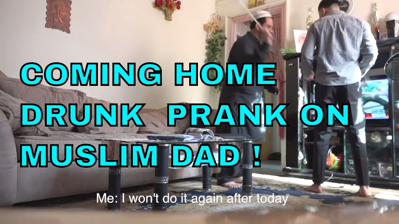 COMING HOME DRUNK PRANK ON MUSLIM FATHER!!