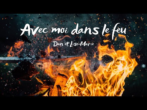 Là dans le feu - Dan et lilou