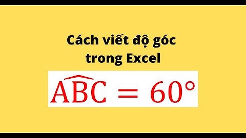 Cách viết độ góc trong Excel