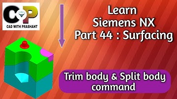 Learn Siemens NX : Part 44 : Surfacing || Trim body & Split body  command