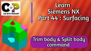 Learn Siemens NX : Part 44 : Surfacing || Trim body & Split body  command