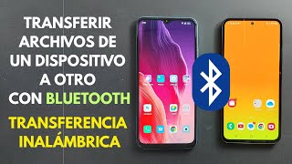 Cómo Transferir Fotos Y Todos Los Archivos De Un Móvil A Otro Con Bluetooth