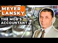 Meyer Lansky: The Mob's Accountant