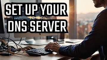 Setting Up a DNS Server  Complete Step by Step Guide for Beginners