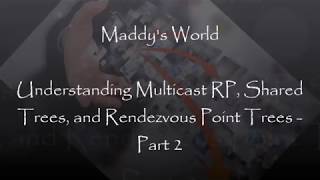 Networking  - Understanding Multicast RP, Shared Trees, and Rendezvous Point Trees - Part 2 [CCIE]