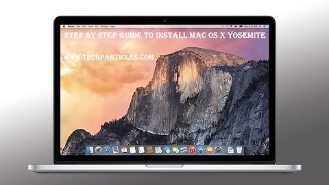 Step by Step guide to install OS X Yosemite on your Mac