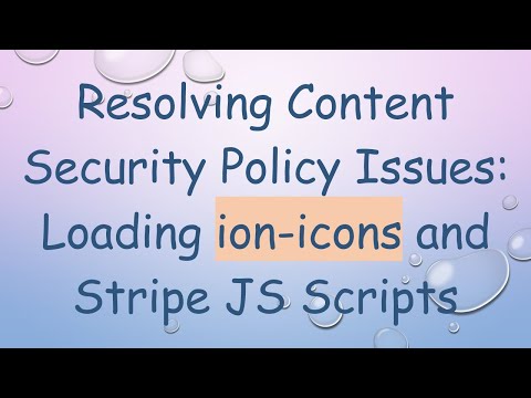 Resolving Content Security Policy Issues: Loading ion-icons and Stripe JS Scripts