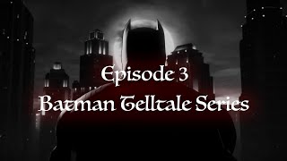 Bruce LOSING it ALL ? (Batman Telltale Ep 3)