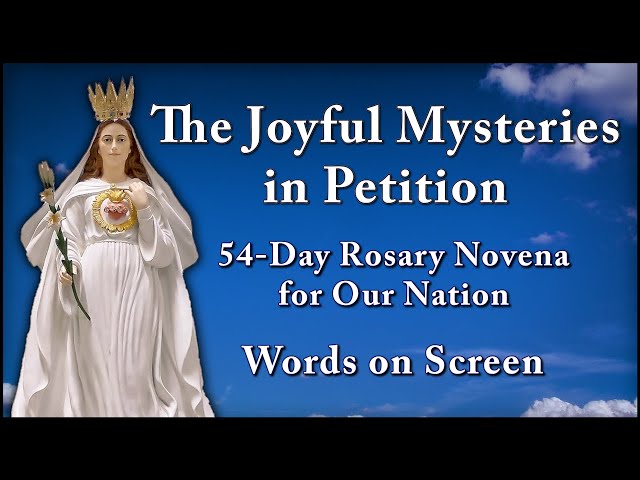 Joyful Mysteries in Petition with Music - 54-Day Rosary Novena for Our Nation - Most Holy Rosary class=