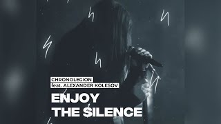 Enjoy the Silence [ Depeche Mode Cover ] - CHRONOLEGION feat. Alexander Kolesov