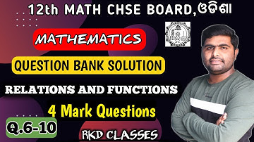 RELATIONS AND FUNCTIONS || Q.6-10 ||  QUESTION BANK SOLUTION || BY CHSE ODISHA || CLASS 12TH MATH ||