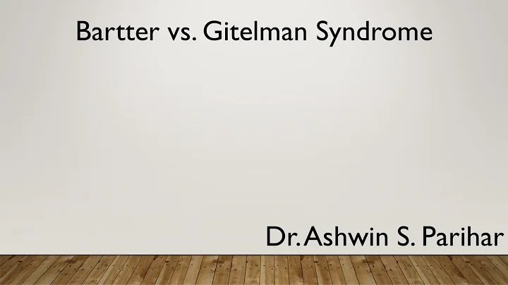 Bartter vs Gitelman syndrome