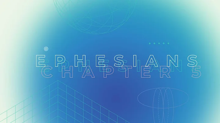 Ephesians | Week 5 | Justin May