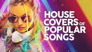 House Covers Of Popular Songs 50 Hits πππ