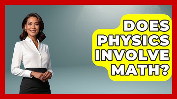 Does Physics Involve Math? - Physics Frontier