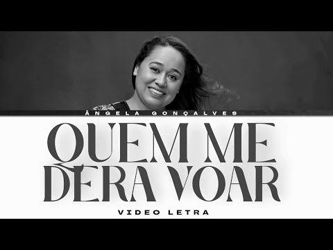 Ângela Gonçalves | Quem me dera Voar (PLAYBACK)