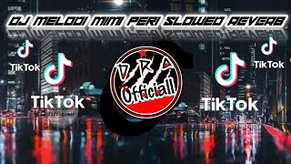 DJ MELODI MIMI PERI SLOWED & REVERB
