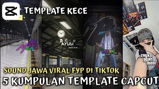 kumpulan 5 TEMPLATE JEDAG JEDUG CAPCUT || SOUND JAWA VIRAL FYP DI TIKTOK 🔥