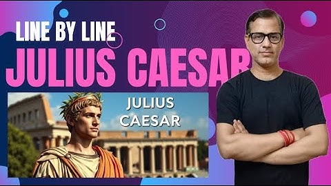 Entire Julius Caesar | Line By Line Julius Caesar | CLASS 10 ICSE | @sirtarunrupani​