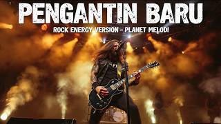 PENGANTIN BARU - NASIDA RIA | VERSI ROCK ENERGI | Cover by Planet Melodi