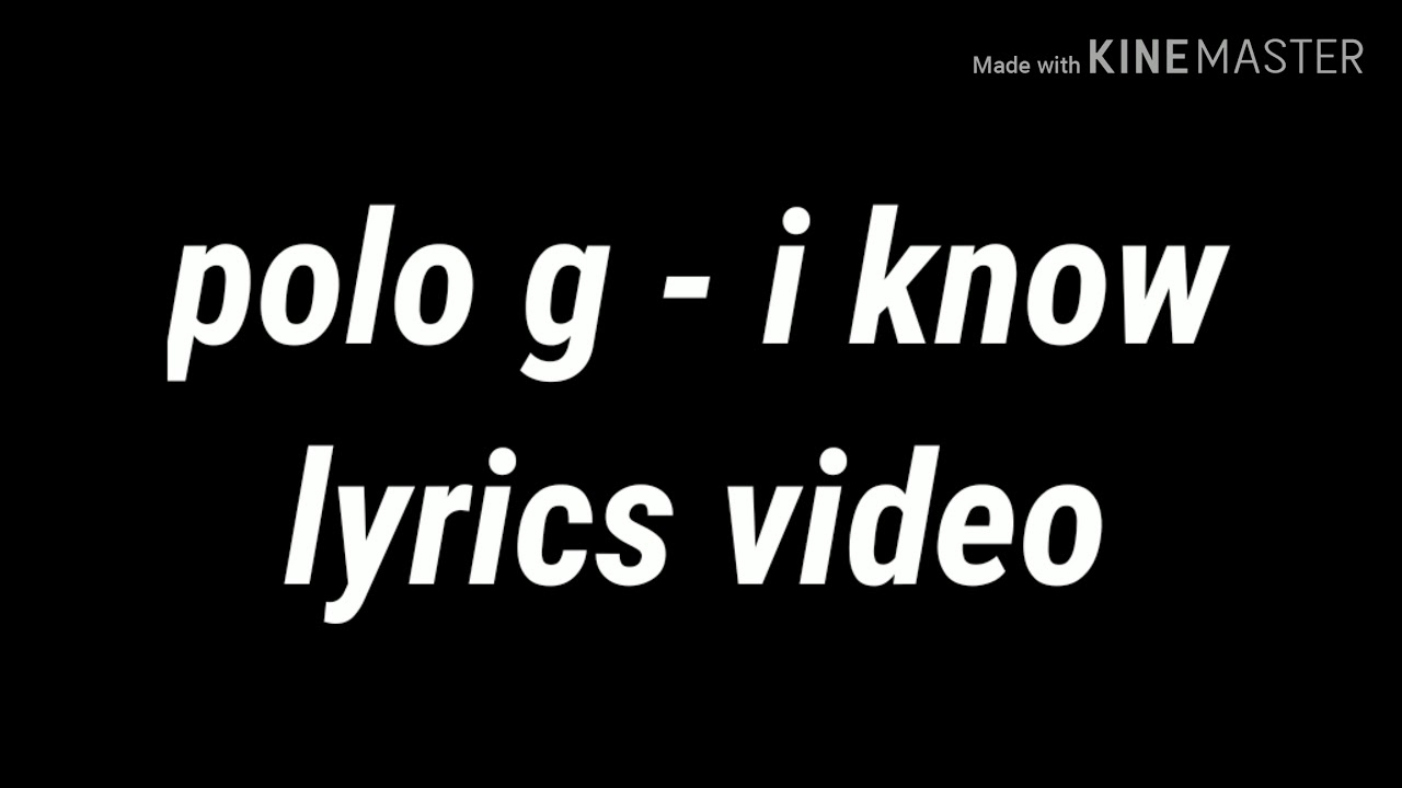 Polo g - I know lyrics video 💥🔥 - YouTube
